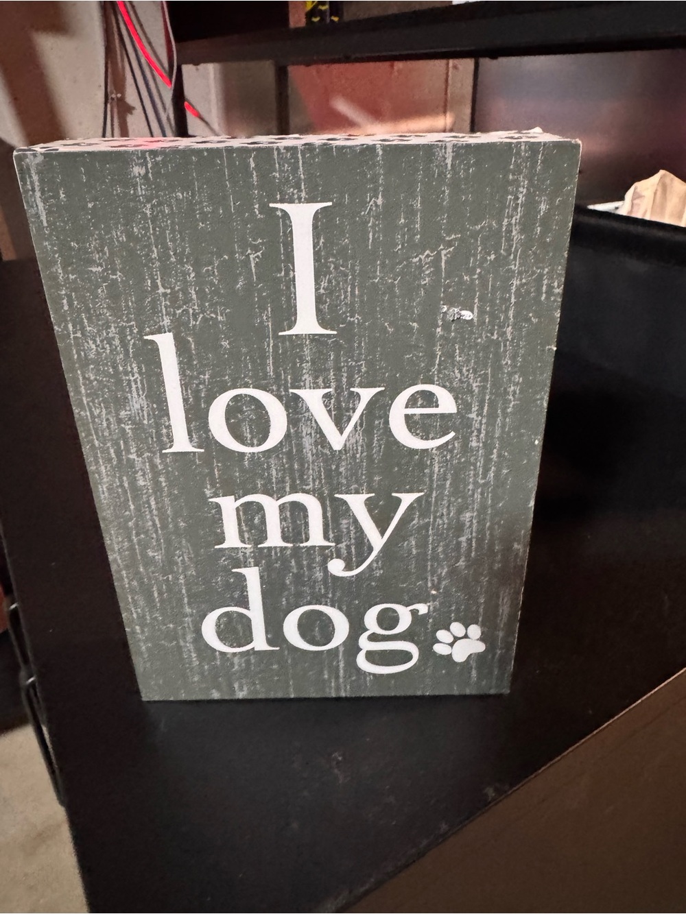 Rustic “I Love My Dog Wooden Sign” - Gray